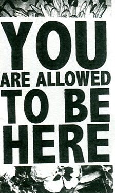 You Are Allowed To Be Here