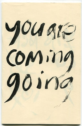 You Are Coming Going