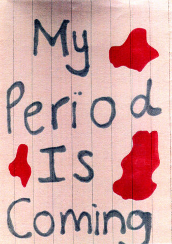 My Period is Coming